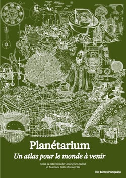 Planétarium. Un atlas pour le monde à venir