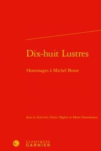 Dix-huit lustres - hommages à Michel Butor