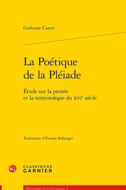La poétique de la Pléiade : étude sur la pensée et la terminologie du XVIe siècle