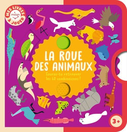 Mes livres à jouer : La roue des animaux : Sauras-tu retrouver les 60 combinaisons ?