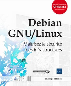 Debian GNU/Linux - maîtrisez la sécurité des infrastructures