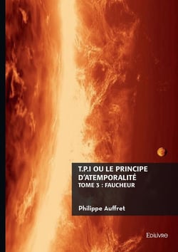 T.P.I. ou le principe d'atemporalité - Tome 3 : ou le principe d'atemporalité