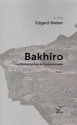 Bakhîro Tome 1 : Bakhîro et les monophysites de Constantinople