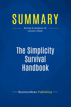 Summary: The Simplicity Survival Handbook : Review and Analysis of Jensen's Book