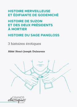 Histoire merveilleuse et édifiante de Godemiché - histoire de Suzon et des deux présidents à mortier - histoire du sage Pangloss - 3 histoires érotiques