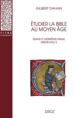 Essais d'herméneutique médiévale Tome 2 : Etudier la bible au Moyen-Âge