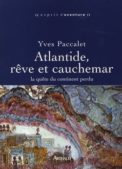 Atlantide, rêve ou cauchemar - la quête du continent perdu