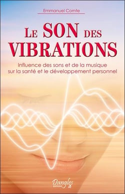 Le son des vibrations - influence des sons et de la musique sur la santé et le développement personnel