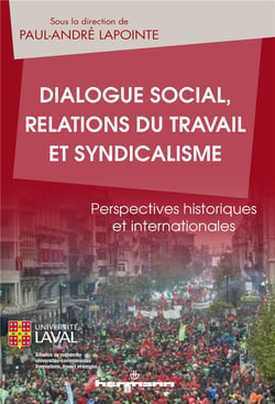 Dialogue social, relations du travail et syndicalisme - perspectives historiques et internationales