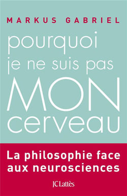Pourquoi je ne suis pas mon cerveau