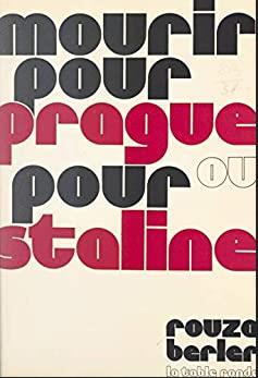 Mourir pour prague ou pour staline