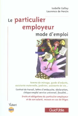 Le particulier employeur, mode d'emploi