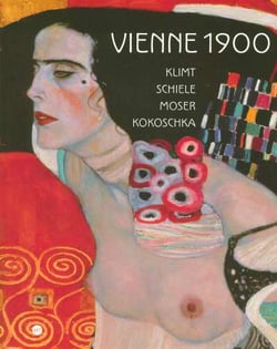 Vienne 1900 -klimt-schiele-moser-kokoschka