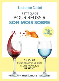 Petit guide pour réussir son mois sobre - 31 jours pour relever le défi d'une pratique healthy