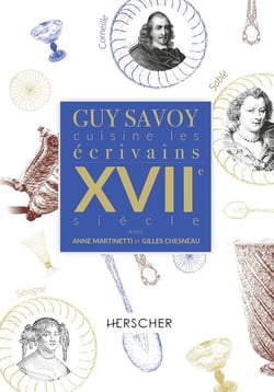 Guy Savoy cuisine les écrivains, XVIIe siècle