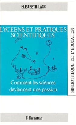 Lycéens et pratiques scientifiques - comment les sciences deviennent une passion