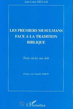 Les premiers musulmans face a la tradition biblique - trois recits sur job
