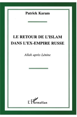 Le retour de l'islam dans l'ex-empire russe : Allah après Lénine
