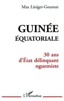 Guinée équatoriale - 30 ans d'état délinquant nguemiste