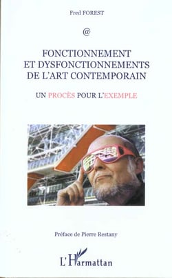 FONCTIONNEMENT ET DISFONCTIONNEMENTS DE L'ART CONTEMPORAIN : Un procès pour l'exemple