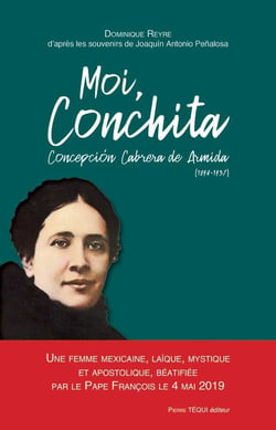 Moi, Conchita Concepción Cabrera de Armida (1894-1937) - une femme mexicaine, laïque, mystique et apostolique, béatifiée par le Pape François le 4 mai 2019 à Mexico