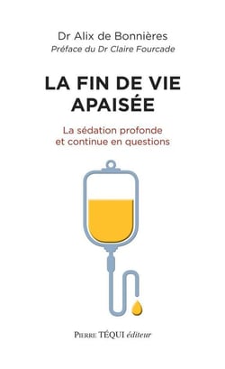 La fin de vie apaisée : la sédation profonde et continue en questions