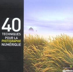 40 techniques pour la photographie numerique