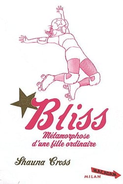 Bliss - métamorphose d'une fille ordinaire