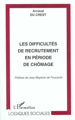 LES DIFFICULTÉS DE RECRUTEMENT EN PÉRIODE DE CHÔMAGE