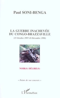 LA GUERRE INACHEVÉE DU CONGO-BRAZZAVILLE (15 OCTOBRE 1997-18