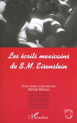 LES ÉCRITS MEXICAINS DE S.M : EISENSTEIN