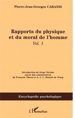 Rapports du physique et du moral de l'homme : Vol. 1