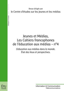 Les cahiers francophones de l'éducation aux médias t.4 - jeunes et médias