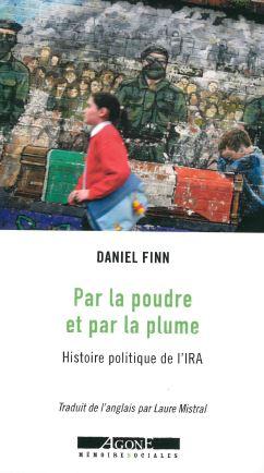 Par la poudre et par la plume : une histoire politique de l'IRA, de 1857 à nos jours