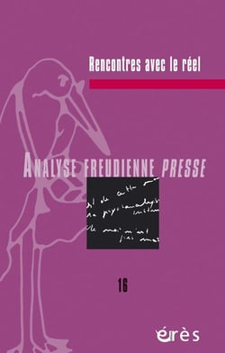 Analyse freudienne Tome 16 : rencontres avec le réel