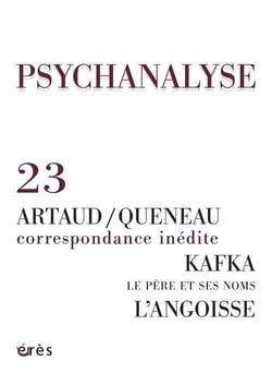 REVUE PSYCHANALYSE n.23 : Kafka - l'angoisse - le père et ses noms - Artaud /Queneau, correspondance inédite