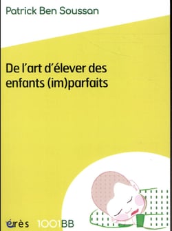 De l'art d'élever des enfants (im)parfaits