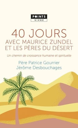 40 jours avec Maurice Zundel et les Pères du désert - un chemin de croissance humaine et spirituelle