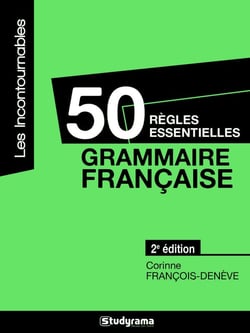 50 règles essentielles - grammaire française (2e édition)