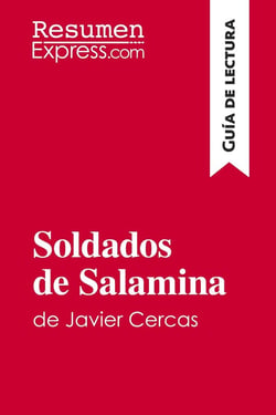 Soldados de Salamina de Javier Cercas (Guia de lectura) : Resumen y analisis completo