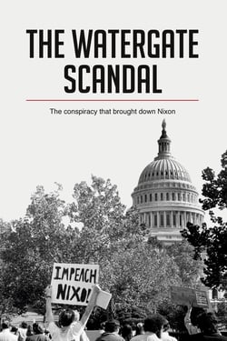 The watergate scandal : the conspiracy that brought down nixon