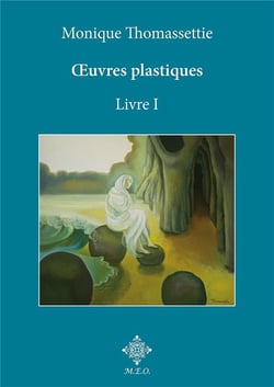 Monique Thomassettie, oeuvres plastiques livre I