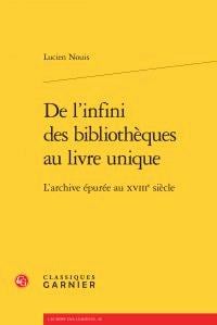 De l'infini des bibliothèques au livre unique - l'archive épurée au xviiie siècle