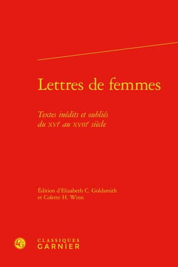 Lettres de femmes : textes inédits et oubliés du XVIe au XVIIIe siècle