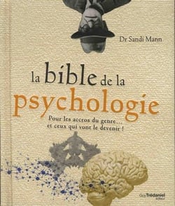 La bible de la psychologie - pour les accrocs du genre...et ceux qui vont le devenir !