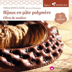 Bijoux en pâte polymère - effets de matière (2e édition)