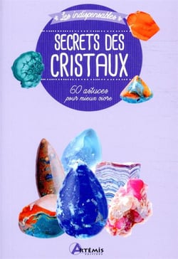 Secrets des cristaux - 60 recettes pour mieux vivre