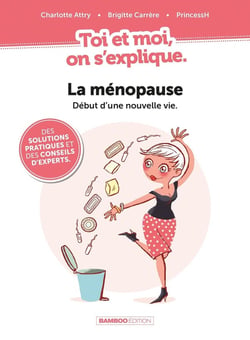 Toi et moi on s'explique Tome 1 : la ménopause - début d'une nouvelle vie