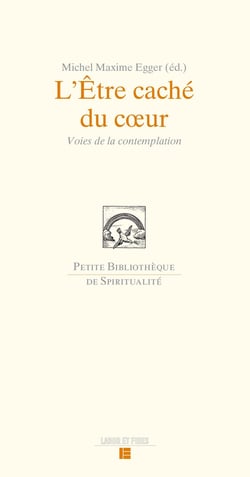 L'être caché du coeur - voies de la contemplation