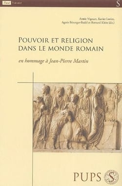 Pouvoir et religion dans le monde romain - en hommage à Jean-Pierre Martin